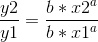 \frac{y2}{y1}=\frac{b*x2^a}{b*x1^a}