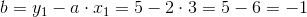 b=y_1-a\cdot x_1=5-2\cdot 3=5-6=-1