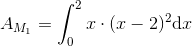 A_{M_1}=\int_{0}^{2}x\cdot (x-2)^2\mathrm{d}x