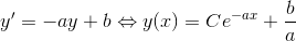 y'=-ay+b\Leftrightarrow y(x)=Ce^{-ax}+\frac{b}{a}