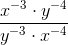 \frac{x^{-3} \cdot y^{-4}}{y^{-3} \cdot x^{-4}}
