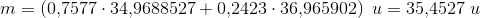 m=\left (0{,}7577\cdot 34{,}9688527+0{,}2423\cdot 36{,}965902 \right )\; u=35{,}4527\; u