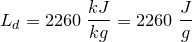 \small L_{d}=2260\; \frac{kJ}{kg}=2260\; \frac{J}{g}