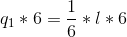 q_1*6 = \frac{1}{6}*l*6