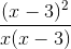 \frac{(x-3)^2}{x(x-3)}