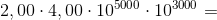 2,00\cdot 4,00\cdot 10^{5000}\cdot 10^{3000}=