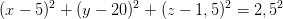 (x-5)^2+(y-20)^2+(z-1,5)^2=2,5^2