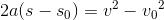2a(s-s_0)=v^2-{{v_{0}}}^2