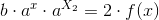 b\cdot a^{x}\cdot a^{X_2}=2\cdot f(x)