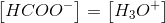 \left [ HCOO^- \right ]=\left [ H_3O^+ \right ]
