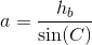 a=\frac{h_b}{\sin(C)}