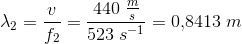 \lambda _2=\frac{v}{f_2}=\frac{440\; \frac{m}{s}}{523\; s^{-1}}=0{,}8413\; m