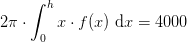 2\pi \cdot \int_{0}^{h}x\cdot f(x)\; \mathrm{d}x=4000