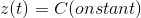 z(t)=C(onstant)