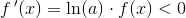 f{\, }'(x)=\ln(a)\cdot f(x)<0