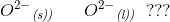 {O^{2-}} _{\textit{(s))}}\;\; \; \; \; \; {O^{2-}} _{\textit{(l))}}\; \; ???