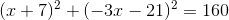 (x+7)^2+(-3x-21)^2=160