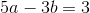 5a-3b=3