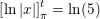 \small \left [\ln\left |x \right | \right ]_{\pi }^{t}=\ln(5)