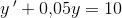y{\, }'+0{,}05y=10