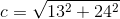 c=\sqrt{13^2+24^2}