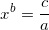 \small x^b=\frac{c}{a}