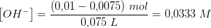 \left [ OH^- \right ]=\frac{(0{,}01-0{,}0075)\; mol}{0{,}075\; L}=0{,}0333\; M
