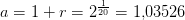 a=1+r=2^{\frac{1}{20}}=1{,}03526