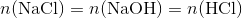 n(\text{NaCl})=n(\text{NaOH})=n(\text{HCl})
