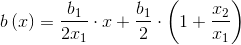 b\left ( x \right )=\frac{b_{1}}{2x_{1}}\cdot x+\frac{b_{1}}{2}\cdot \left ( 1+\frac{x_{2}}{x_{1}} \right )