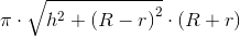 \pi \cdot \sqrt{h^2+\left ( R-r\right )^2 }\cdot \left ( R+r \right )