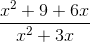 \frac{x^2+9+6x}{x^2+3x}