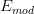 E_{mod}
