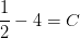 \frac{1}{2}-4=C