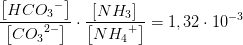 \! \! \! \! \! \! \! \! \! \! \! \! \! \! \! \! \! \! \! \frac{\left [ HC{O_{3}}^{-} \right ]}{\left [ C{O_{3}}^{2-} \right ]}\cdot \frac{\left [ NH_3 ]}{\left [ N{H_{4}}^{+} \right ]}=1,32\cdot 10^{-3}