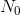 N_0