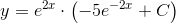 y=e^{2x}\cdot\left (-5e^{-2x}+C \right )