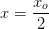 x=\frac{x_o}{2}