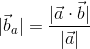 | \vec b_a | = \frac{| \vec a \cdot \vec b | }{ | \vec a | }