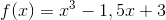 f\! \left (x \right )=x^3-1,5x+3