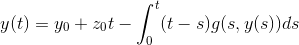 y(t)=y_0+z_0t-\int_0^t (t-s)g(s,y(s)) ds