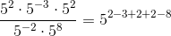 \frac{5^2 \cdot 5^{-3}\cdot 5^2}{5^{-2}\cdot 5^8}=5^{2-3+2+2-8}
