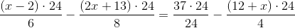 \frac{(x-2)\cdot 24}{6}-\frac{(2x+13)\cdot 24}{8} \right )=\frac{37\cdot 24}{24}-\frac{(12+x)\cdot 24}{4} \right )