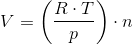 V= \left (\frac{R\cdot T}{p} \right )\cdot n