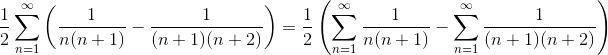 \frac{1}{2}\sum_{n=1}^\infty \left( \frac{1}{n(n+1)}-\frac{1}{(n+1)(n+2)}\right)= \frac{1}{2}\left(\sum_{n=1}^\infty \frac{1}{n(n+1)}-\sum_{n=1}^\infty\frac{1}{(n+1)(n+2)}\right)