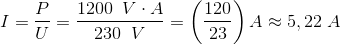 I=\frac{P}{U}=\frac{1200\: \; V\cdot A}{230\; \; V}=\left (\frac{120}{23} \right )A\approx 5,22\; A