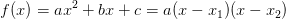 f(x)=ax^2+bx+c=a(x-x_1)(x-x_2 )