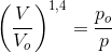 \left (\frac{V}{{V_o}} \right )^{1,4}=\frac{p_o}{p}