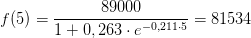 f(5)=\frac{89000}{1+0,263\cdot e^{-0,211\cdot 5}}=81534