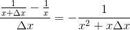 \frac{\frac{1}{x+\Delta x}-\frac{1}{x}}{\Delta x}=-\frac{1}{x^{2}+x\Delta x}